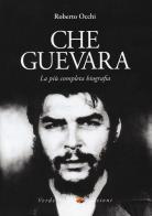 Che Guevara. La più completa biografia di Roberto Occhi edito da Verdechiaro