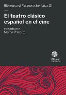 El teatro clásico español en el cine edito da Ca' Foscari -Digital Publishin