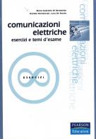 Comunicazioni elettriche. Esercizi e temi d'esame di M. Gabriella Di Benedetto, Daniele Domenicali, Luca De Nardis edito da Pearson