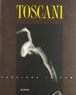 Toscani. Passione in fumo edito da Alinari IDEA