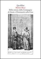 Della entrata della Compagnia di Giesù e Christianità nella Cina di Matteo Ricci edito da Quodlibet