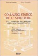 Collaudo statico delle strutture in c. a. normale e precompresso e delle strutture metalliche di Salvatore Lombardo, F. Mortellaro edito da Flaccovio Dario