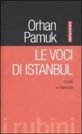 Le voci di Istanbul. Scritti e interviste di Orhan Pamuk edito da Datanews