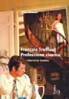 François Truffaut. Professione cinema. Interviste inedite di François Truffaut, Aldo Tassone edito da Il Castoro