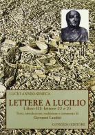 Lettere a Lucilio. Libro 3º: lettere 22 e 23 di Lucio Anneo Seneca edito da Congedo