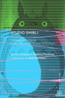 Studio Ghibli. L'animazione utopica e meravigliosa di Miyazaki e Takahata di Enrico Azzano, Andrea Fontana edito da Bietti