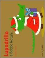 Lupodrillo e Babbo Natale di Ophelie Texier edito da Motta Junior