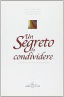 Un segreto da condividere. Tracce di nuova spiritualità di Maria Barbarino, Elda Geremicca, Zelindo Trenti edito da Gabrielli Editori