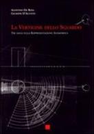 La vertigine dello sguardo. Tre saggi sulla rappresentazione anamorfica di Agostino De Rosa, Giuseppe D'Acunto edito da Libreria Editrice Cafoscarina