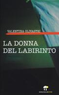 La donna del labirinto di Valentina Olivastri edito da Miraviglia
