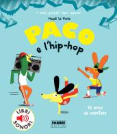 Paco e l'hip hop. Ediz. a colori di Magali Le Huche edito da Fabbri