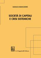 Società di capitali e crisi sistemiche di Gianluca Brancadoro edito da Giappichelli