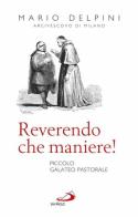 Reverendo che maniere! Piccolo galateo pastorale di Mario Delpini edito da San Paolo Edizioni