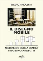 Il disegno mobile. Nell'arredo e nella grafica di Duilio Cambellotti di Sereno Innocenti edito da EDIFIR