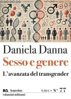 Sesso e genere. L'avanzata del transgender di Daniela Danna edito da Asterios