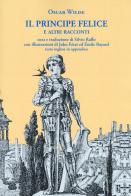 Il principe felice e altri racconti. Ediz. italiana e inglese di Oscar Wilde edito da La Vita Felice