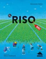 Il riso. Ediz. a colori di Alessandra Valtieri edito da Editoriale Scienza