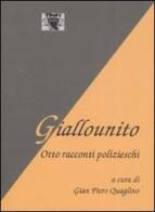 Giallounito. Otto racconti polizieschi di Gian Piero Quaglino edito da Antigone