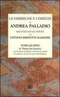 Le fabbriche e i disegni di Andrea Palladio (rist. anast.) vol.4 di Ottavio Bertotti Scamozzi edito da Editrice Dedalo Roma