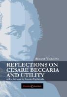 Reflections on Cesare Beccaria and utility with a foreword by Antonio Taglialatela di August Viglione edito da Passione Educativa