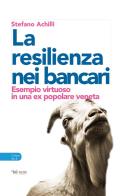 Resilienza nei bancari. Esempio virtuoso in una ex popolare veneta di Stefano Achilli edito da Aras Edizioni