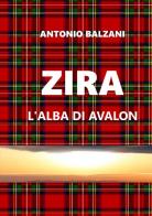 Zira. L'alba di Avalon di Antonio Balzani edito da StreetLib