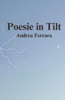 Poesie in tilt di Andrea Ferrara edito da Youcanprint