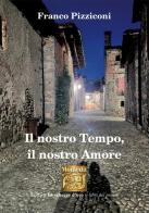Il nostro Tempo, il nostro Amore di Franco Pizziconi edito da Montedit
