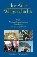 Atlas zur Weltgeschichte. Per le Scuole superiori vol.2 di Bakor, Ruth Herald, Wildermath edito da DTV Verlag