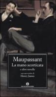 La mano scorticata e altre novelle di Guy de Maupassant edito da Mondadori
