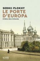 Le porte d'Europa. Storia dell'Ucraina di Serhii Plokhy edito da Mondadori