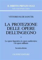 La protezione delle opere dell'ingegno vol.1 di Vittorio M. De Sanctis edito da Giuffrè