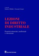 Lezioni di diritto industriale. Proprietà industriale, intellettuale e concorrenza edito da Giuffrè