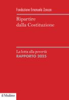 Ripartire dalla Costituzione. La lotta alla povertà. Rapporto 2025 edito da Il Mulino
