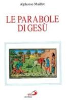 Le parabole di Gesù di Alphonse Maillot edito da San Paolo Edizioni