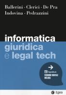 Informatica giuridica e legal tech di Massimo Ballerini, Alberto Clerici, Maurizio De Pra edito da EGEA