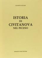 Istoria di Civitanova nel Piceno (rist. anast. 1740) di Giuseppe Gaetani edito da Forni