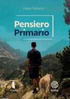 Pensiero primario di Fabio Tortorici edito da Edity