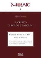 Il Cristo di Wilde e Pasolini di Aldo Onorati edito da Paolo Loffredo