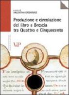 Produzione e circolazione del libro a Brescia tra Quattro e Cinquecento edito da Vita e Pensiero