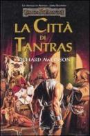 La città di Tantras. Trilogia di Avatara. Forgotten Realms vol.2 di Richard Awlinson edito da Armenia