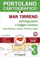 Mar Tirreno dall'Argentario a Reggio Calabria Isole Pontine, Ischia, Procida, Capri. Portolano cartografico. Con QR code vol. 3 di Luca Tonghini edito da Edizioni Il Frangente