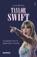 Taylor Swift di Lucia Monina edito da DIARKOS