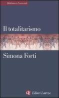 Il totalitarismo di Simona Forti edito da Laterza