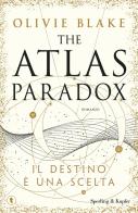The Atlas Paradox. Ediz. italiana di Olivie Blake edito da Sperling & Kupfer