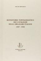 Repertorio toponomastico dei cataloghi degli organari italiani (1587-1930) di Oscar Mischiati edito da Pàtron
