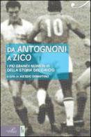 Da Antognoni a Zico. I più grandi numeri 10 della storia del calcio edito da Perrone