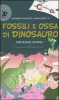 Fossili e ossa di dinosauro. Chi scava, scova! di Barbara Pumhösel, Anna Sarfatti edito da EDT-Giralangolo