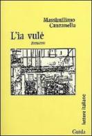 L' ia vulé di Massimiliano Canzanella edito da Guida