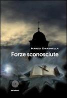 Forze sconosciute di Marco Ciaramella edito da SBC Edizioni